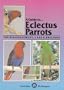 A Guide To Eclectus Parrots: Their Management, Care and Breeding