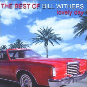 CD-Charts  Music : Lovely Day: The Best of Bill Withers