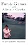 Fun & Games With Alistair Cooke: On Sport and Other Amusements