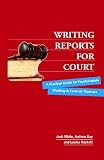 41597KPrpBL. SL160  Writing Reports for Court: A Practical Guide for Psychologists Working in Forensic Contexts