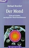 Produkt-Bild: Der Mond. Licht und Schatten astrologischer Mond- Konstellationen.