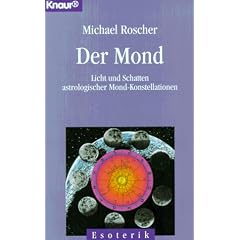 Der Mond. Licht und Schatten astrologischer Mond- Konstellationen.