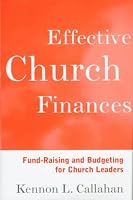 Effective Church Finances: Fund-Raising and Budgeting for Church Leaders
