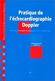 Pratique de l échocardiographie Doppler : Hémodynamique et cardiopathies congénitales en néonatologie et réanimation néonatale