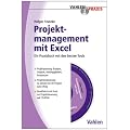 Projektmanagement mit Excel: Ein Praxisbuch mit den besten Tools f�r Projektmanager