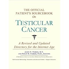 The Official Patient's Sourcebook on Testicular Cancer: A Revised and Updated Directory for the Internet Age