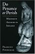Do Penance or Perish: Magdalen Asylums in Ireland