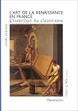 Revue Flammarion  / L'Art de la Renaissance en France : L'Invention du Classicisme