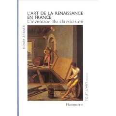 L'Art de la Renaissance en France : L'Invention du Classicisme