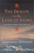 The Dragon in the Land of Snows: A History of Modern Tibet Since 1947