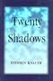 Twenty Shadows