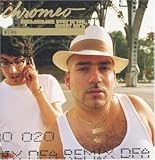 Revue Chromeo  / Needy Girl