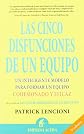 Las Cinco Disfunciones De Un Equipo / The Five Dysfunctions of a Team: A Leadership Fable (Spanish Edition)