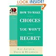How to Make Choices You Won't Regret (40-Minute Bible Studies) by Kay Arthur