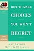 How to Make Choices You Won't Regret (40-Minute Bible Studies)