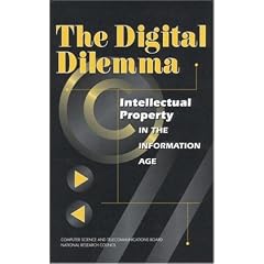 The Digital Dilemma: Intellectual Property in the Information Age