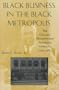 Black Business in the Black Metropolis: The Chicago Metropolitan Assurance Company, 1925-1985 (Blacks in the Diaspora)