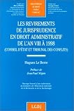 Les revirements de jurisprudence en droit administratif de l'An VIII � 1998 (Conseil d'Etat et tribunal des conflits)