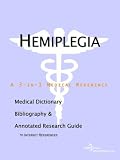 Hemiplegia - A Medical Dictionary, Bibliography, and Annotated Research Guide to Internet References