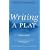 Writing a Play (Writing Handbooks)