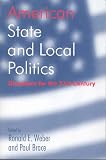 American State and Local Politics: Directions for the 21st Century (American Politics Series)