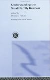 Review Routledge  / Understanding the Small, Family Business (Routledge Studies in Smallbusiness, 8)