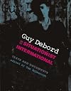 Guy Debord and the Situationist International: Texts and Documents (October Books)