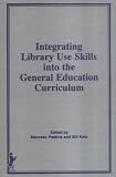 Integrating Library Use Skills Into The General Education Curriculum