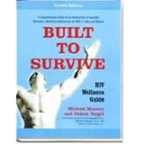 Built To Survive: HIV Wellness Guide Fourth Edition