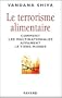 Le terrorisme alimentaire