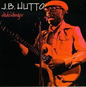 J.B. Hutto & The Hawks - Slideslinger - Zortam Music