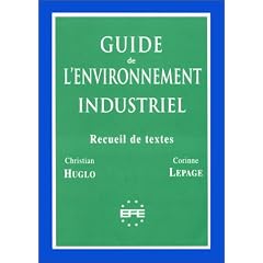 Guide de l'environnement industriel: Recueil de textes (ancienne �dition)