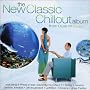 The New Classic Chillout Album - From Dusk Till Dawn