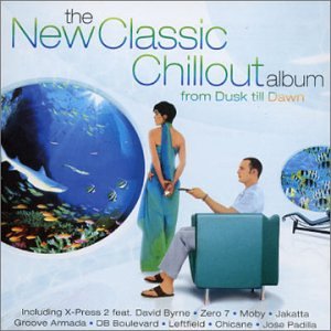 CD-Charts  Used : The New Classic Chillout Album - From Dusk Till Dawn
