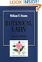 Botanical Latin: History, Grammar, Syntax, Terminology and Vocabulary
