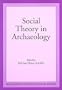 Social Theory In Archaeology (Foundations of Archaeological Inquiry)