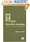 The Psychology of Executive Coaching: Theory and Application