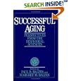 Successful Aging: Perspectives from the Behavioral Sciences (European Network on Longitudinal Studies on Individual... by Paul B. Baltes and Margret M. Baltes