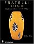 Fratelli Toso Italian Glass 1854-1980