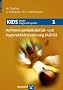 Kids 1. Aufmerksamkeitsdefizit- und Hyperaktivit�tsst�rung (ADHS)