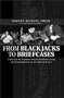 From Blackjacks to Briefcases: A History of Commercialized Strikebreaking and Unionbusting in the United States