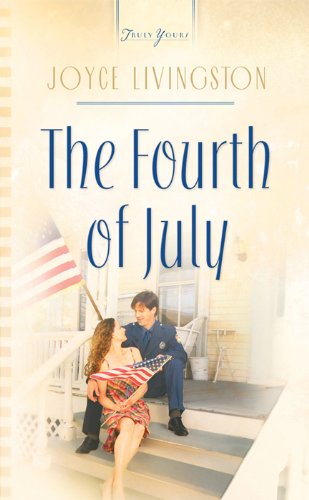 The Fourth Of July (Truly Yours Digital Editions Book 649)
