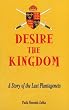 Desire the Kingdom: A Story of the Last Plantagenets