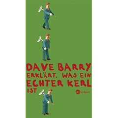 Dave Barry erkl�rt, was ein echter Kerl ist