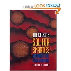 Joe Celko's SQL for Smarties: Advanced SQL Programming Second Edition (The Morgan Kaufmann Series in Data Management Systems)
