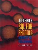 Joe Celko's SQL for Smarties: Advanced SQL Programming (The Morgan Kaufmann Series in Data Management Systems)