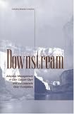 Downstream: Adaptive Management of Glen Canyon Dam and the Colorado River Ecosystem (University Series in Mathematics)