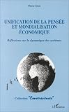 Unification de la pensée et mondialisation économique: Réflexions sur la dynamique des systèmes Unification de la pensée et mondialisation économique: Réflexions sur la dynamique des systèmes