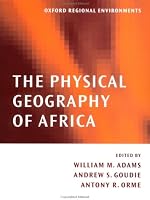 The Physical Geography of Africa (Oxford Regional Environments)