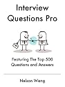 Interview Questions Pro: Featuring the Top 500 Questions and Answers